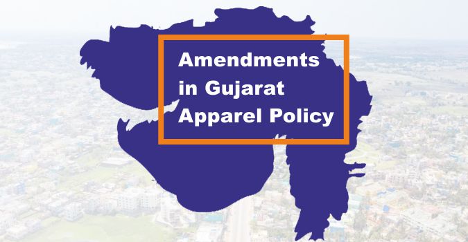 Amendments in Gujarat Apparel Policy